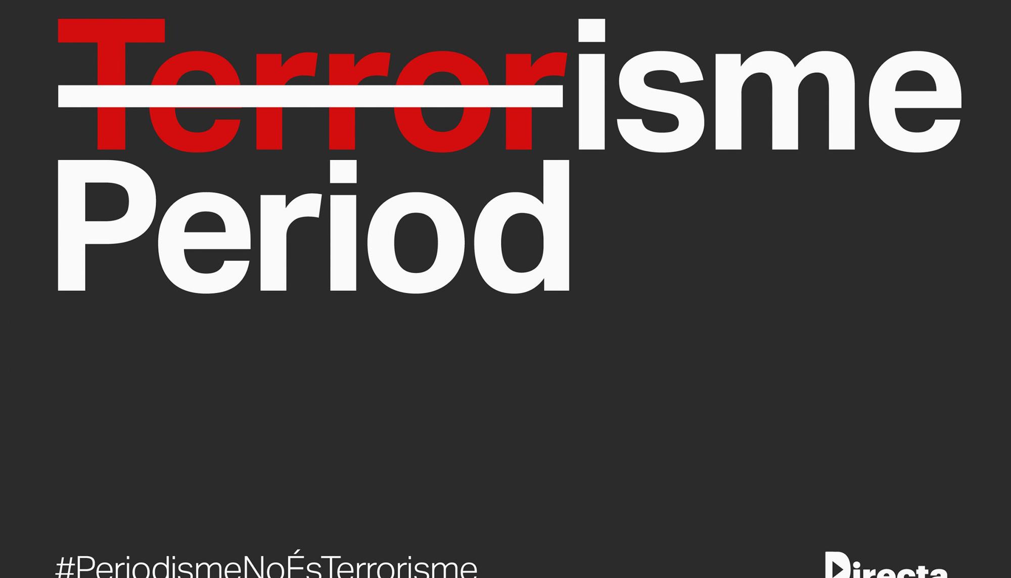 Periodismo no es terrorismo La Directa