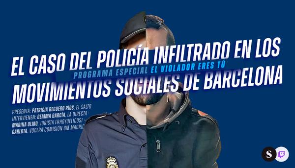 Programa de Twitch sobre el policía infiltrado en Barcelona